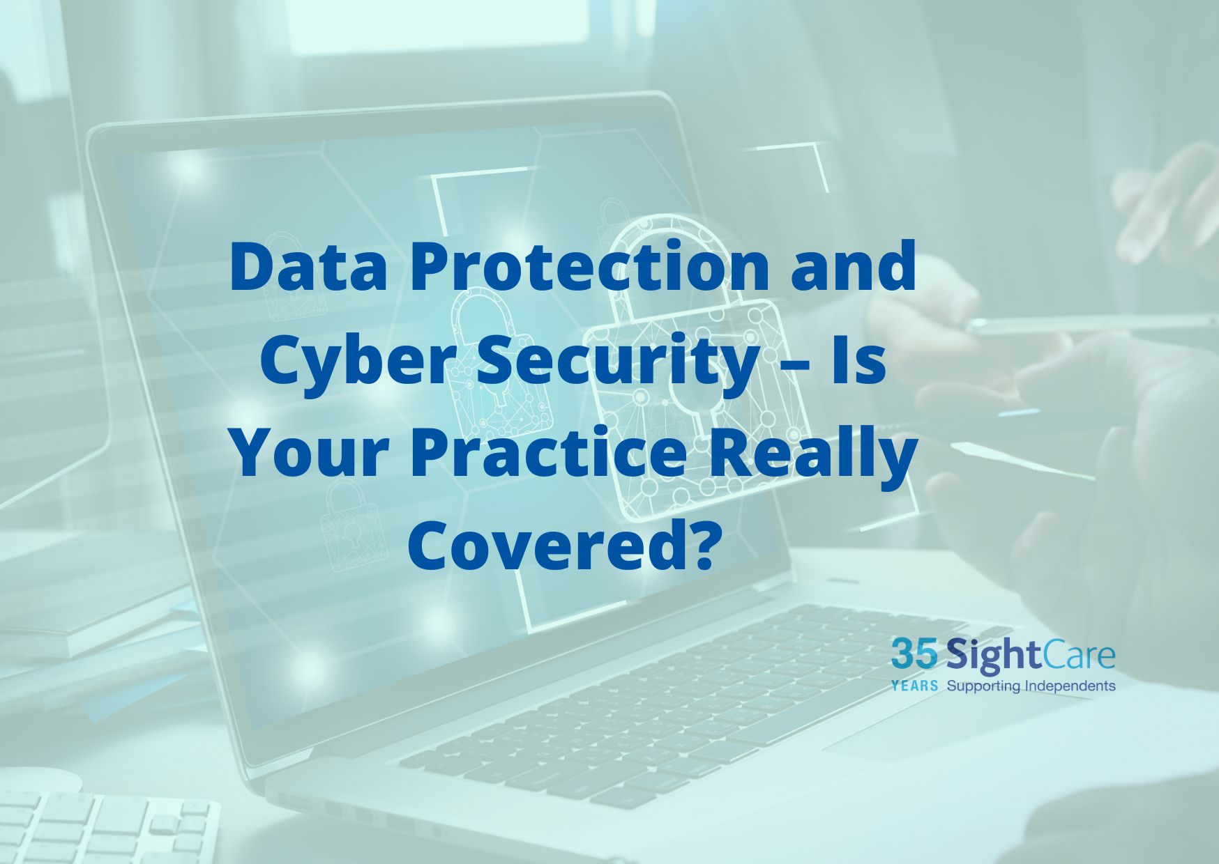 Data Protection and Cyber Security – Is Your Practice Really Covered? with a pc in background