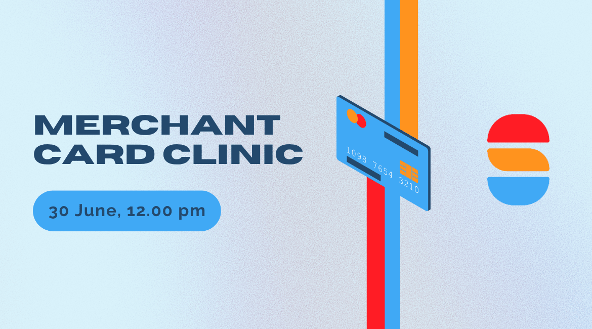 Merchant card clinic, 30 June, 12.00-1.00pm.